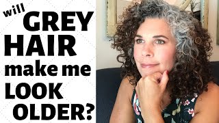 WILL GREY HAIR MAKE ME LOOK OLDER? ~ TRANSITION TO GREY HAIR ~ CURLY GREY HAIR