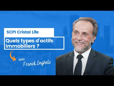 Quels types d'actifs immobiliers pour Cristal Life ?