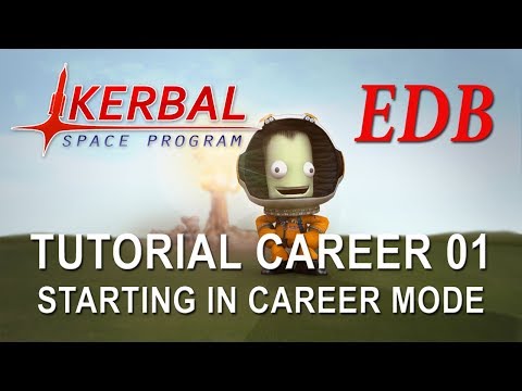 Kerbal Space Program 1.4 Tutorial Career 01 - Starting in Career Mode