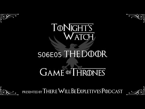 ToNight's Watch – Game of Thrones S06E05 The Door Recap