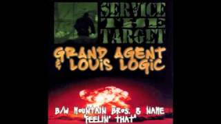 Grand Agent Ft. Louis Logic - Service the Target