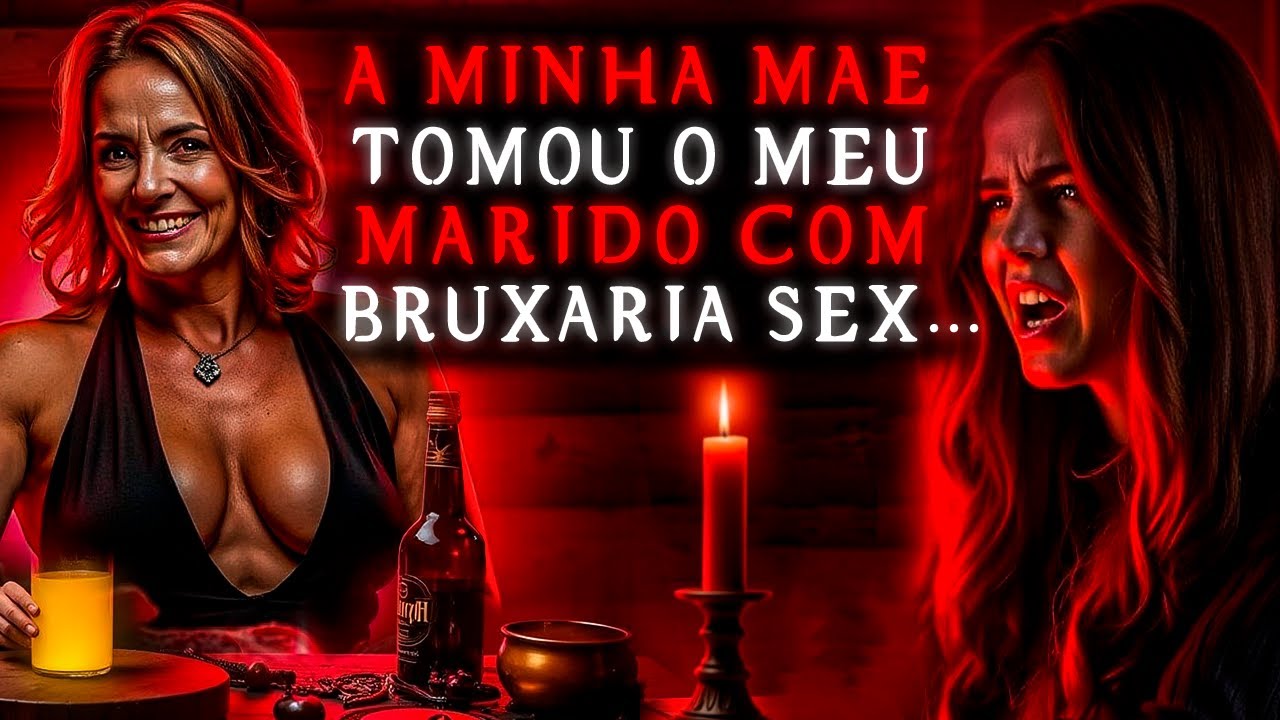 ELA USAVA BRUXARIA E SEDUZIA OS HOMENS ( 2 RELATOS ) HISTORIAS DE TERROR VERDADEIRAS