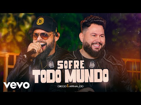Diego & Arnaldo - Sofre Todo Mundo