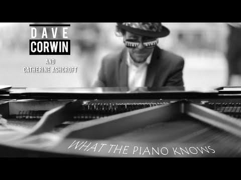 What the Piano Knows - Dave Corwin and Catherine Ashcroft