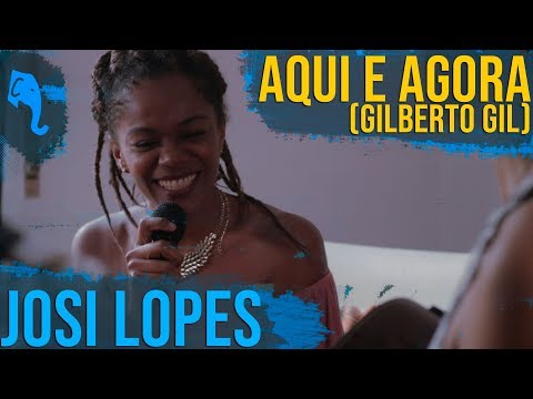 Aqui e agora (Gilberto Gil) - Josi Lopes Part Anna Tréia | ELEFANTE SESSIONS