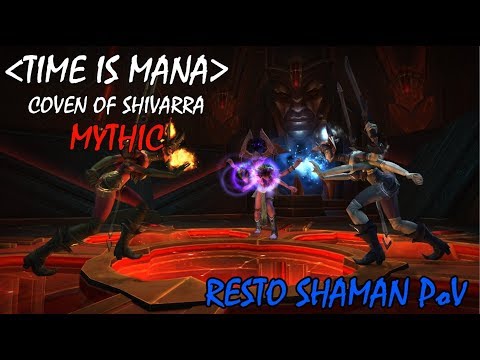 Time is Mana vs Coven of Shivarra Mythic (Resto Shaman PoV)