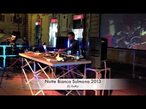 Notte Bianca Sulmona 2013 Dj Gathy from (Movement Electronic Concept)
