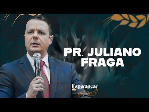 Pr. Juliano Fraga - Esperançar 2025 - 12º Dia