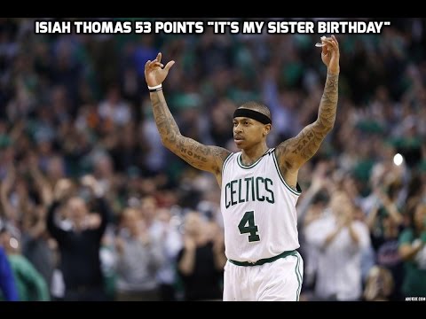 Isaiah Thomas Full Highlights 2017 ECSF Game 2 vs Wizards 53 Pts, Sister's 23rd Birthday