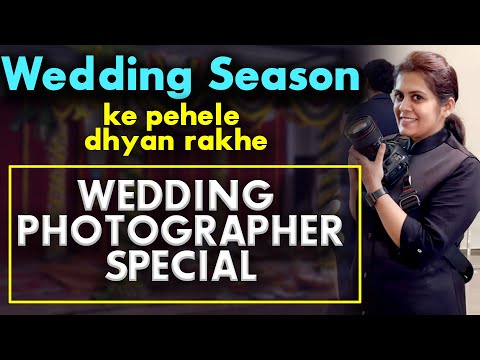 Things to take care this Wedding Season as a Photographer | Tips to have 100 better Wedding Shoots