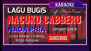 Download lagu Nacuku Cabberu - VERSI Karaoke Nada Pria | LAGU BUGIS mp3