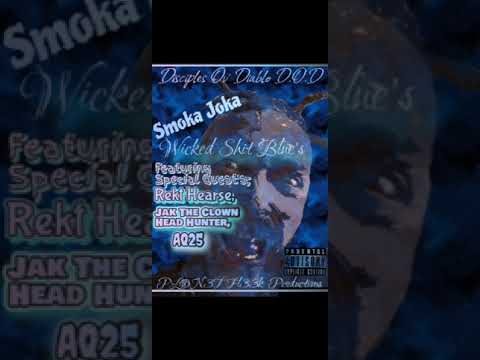 Smoka Joka : Wicked Shit Blue's 2023_[Full Album] D.0.D/ Smoka, Rekt, Jak & AQ25_ PL@N3T Fl33k