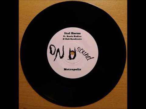 Ital Horns (ft. roots radics & dub syndicate) - Metropolis