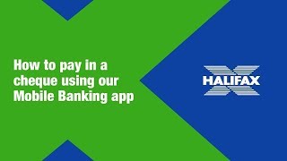 Halifax | How to pay in a cheque with the Halifax Mobile Banking app
