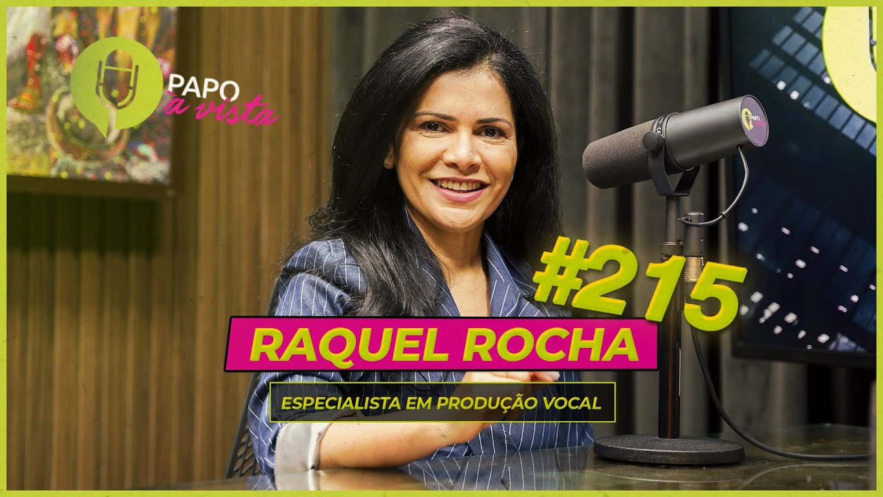 Raquel Rocha no Papo à Vista: Empreendendo com a Música! (EP 215)