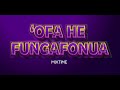 'OFA HE FUNGAFONUA - Mixtime ( Hiva FakaTonga ) 2022