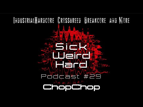 Sick-Weird-Hard - Podcast #29 | by ChopChop