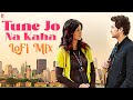 Tune Jo Na Kaha | LoFi Mix | Mohit Chauhan, Pritam, Sandeep Shrivastava | Remix By Sunny Subramanian