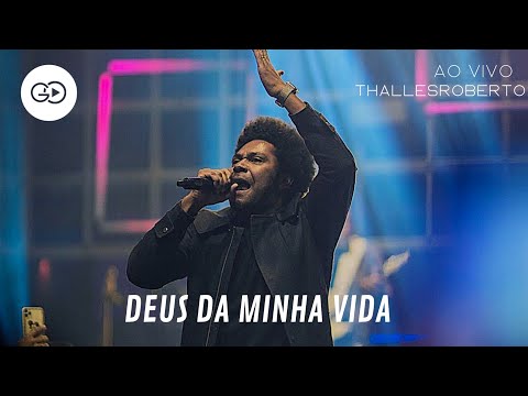 Thalles Roberto/ Deus da Minha Vida (Ao Vivo)