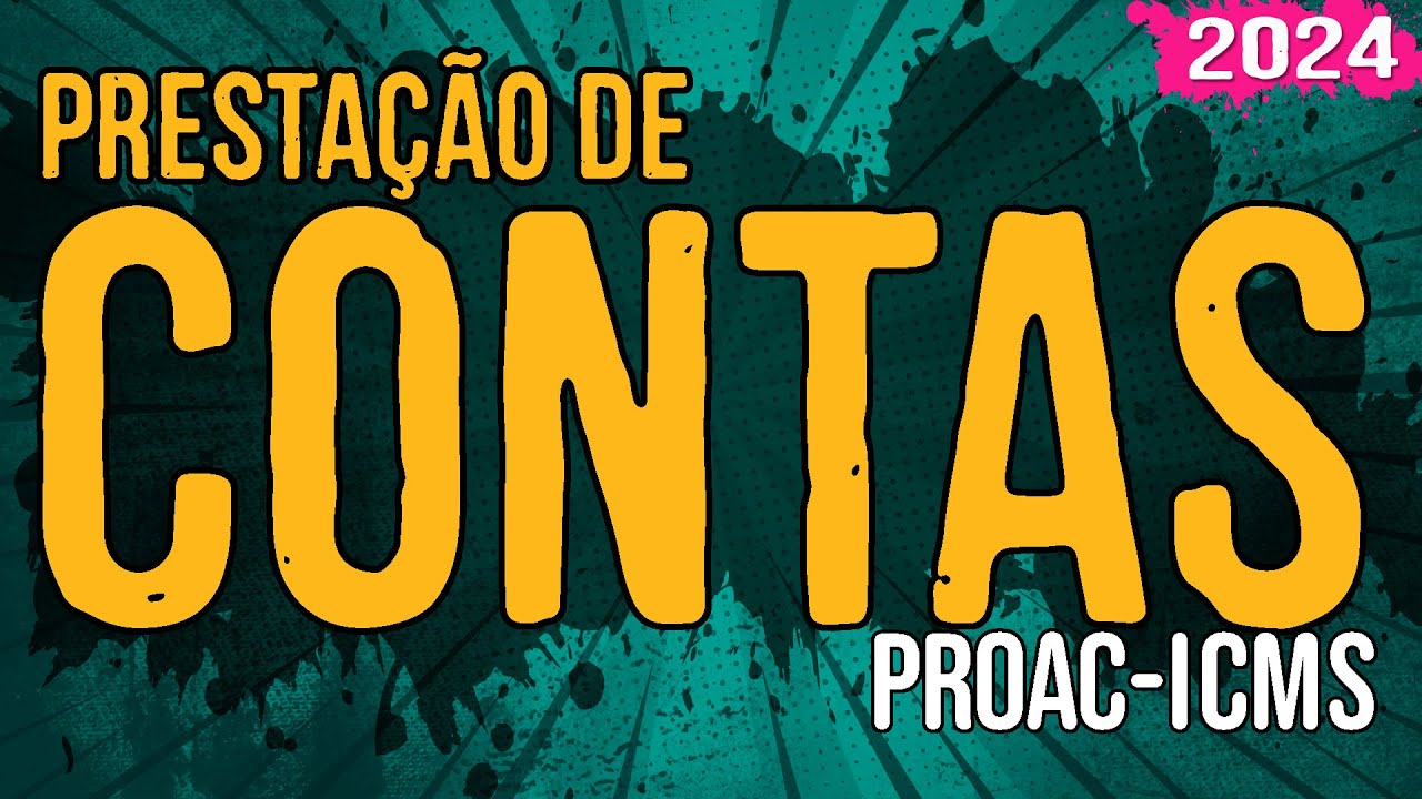 Prestação de Contas – PROAC-ICMS – 2024