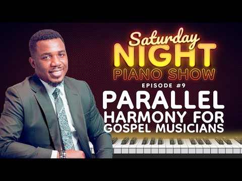 Parallel Harmony For Gospel Musicians | S1:EP9 | Saturday Night Piano Show