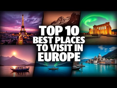 Top 10 Best Places to Visit in Europe