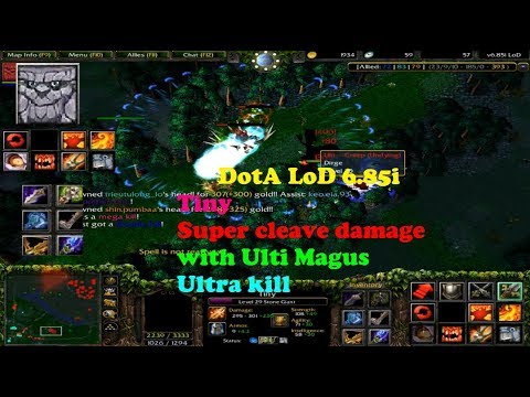 DotA LoD 6.85i - Tiny Super cleave Ultra kill with Ulti Magus