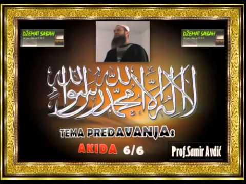 Akida (Vjerovanje) 6. dio - Samir Avdić, prof.