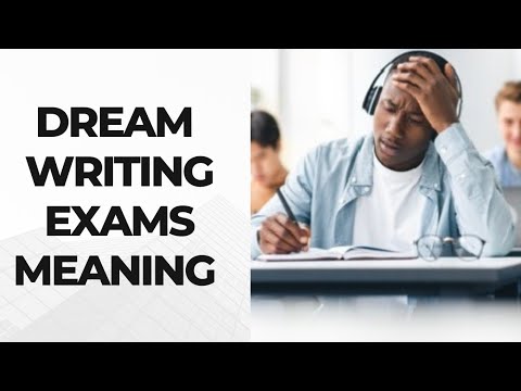 WRITING EXAMS IN DREAMS MEANING