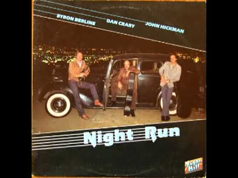 Night Run [1984] - Byron Berline, Dan Crary, John Hickman