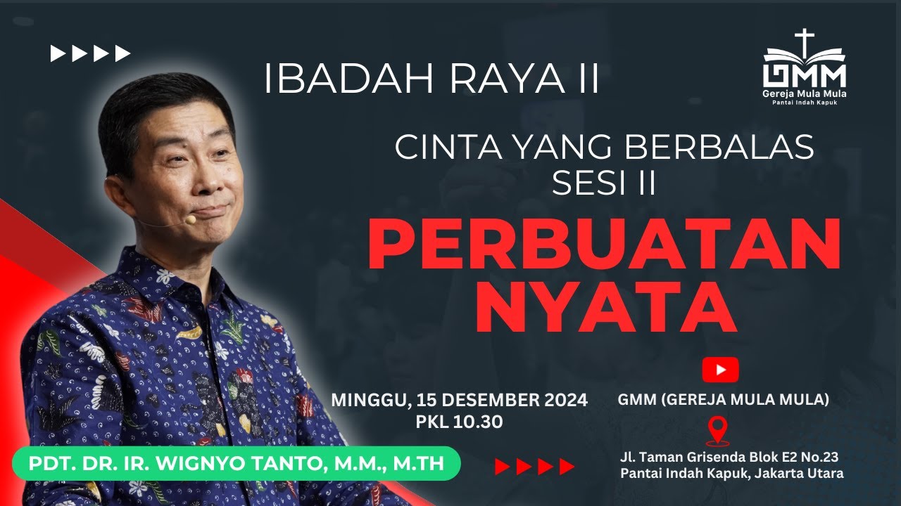 Cinta Yang Berbalas: Perbuatan Nyata – Pdt. Dr. Ir. Wignyo Tanto, M.M., M.Th. (151224)