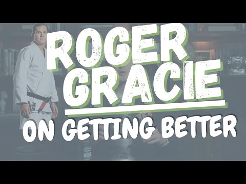 Roger Gracie BJJ Advice On How To Get Better