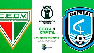 C.E.O.V X CAPITAL | SÉRIE D DO CAMPEONATO BRASILEIRO 2026