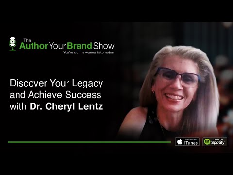 Discover Your Legacy and Achieve Success with Dr. Cheryl Lentz