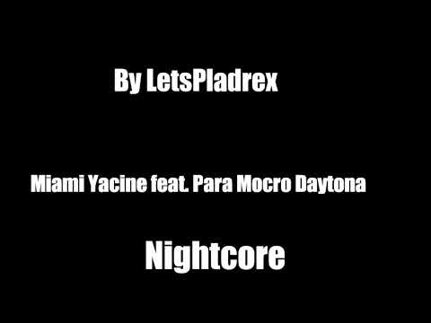 Nightcore - Miami Yacine feat. Para Mocro DAYTONA