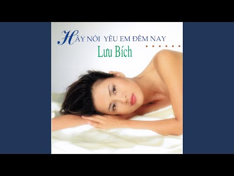 Hãy nói yêu em đêm nay - Lưu Bích