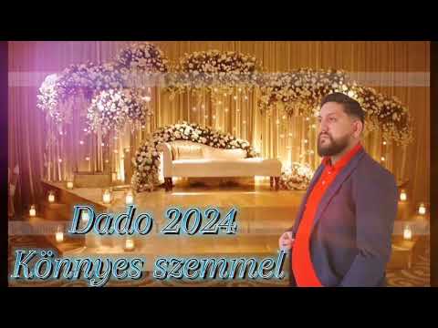 Dado 2024 × Könnyes szemmel | Dado Official Video