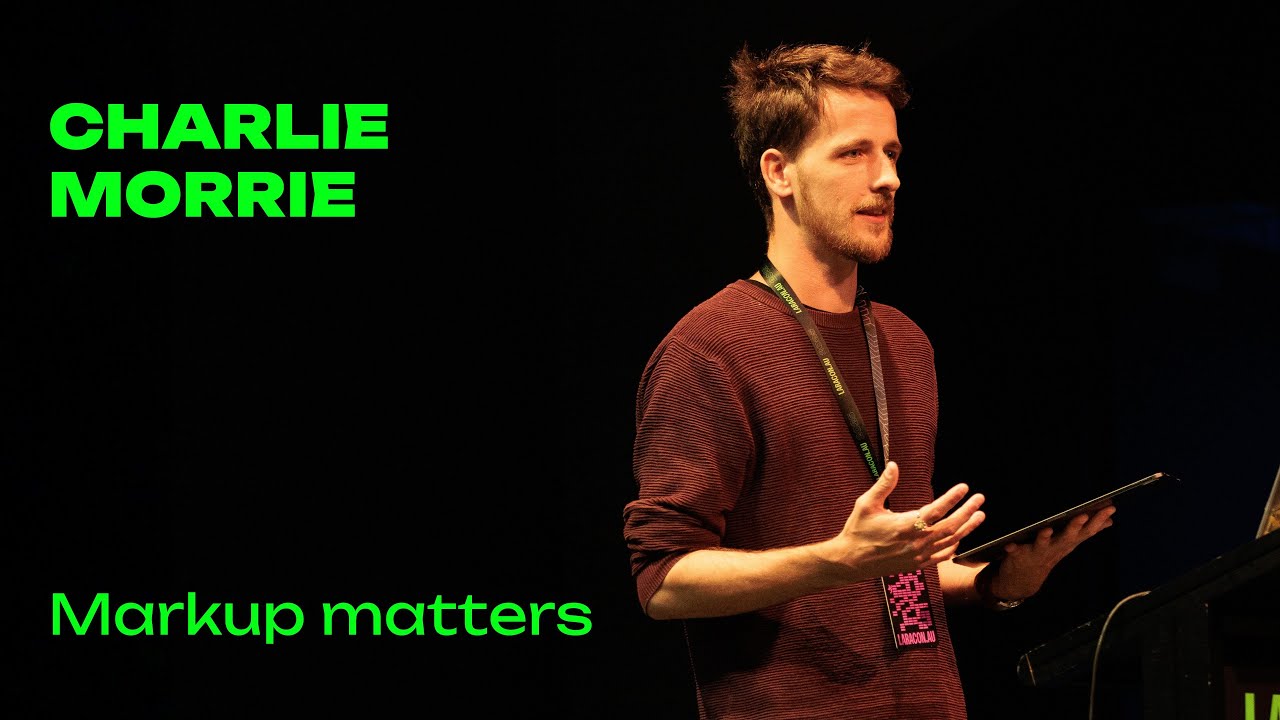 Charlie Morris - Markup matters - Laracon AU 2025