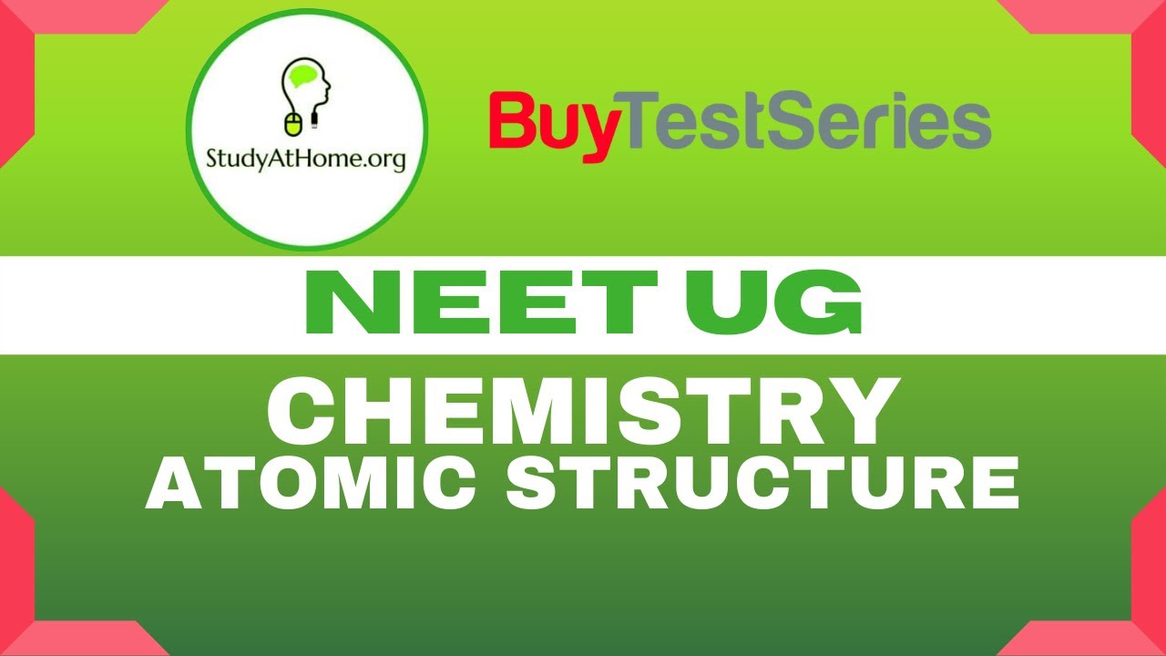 NEET UG Chemistry - Atomic Structure Video lecture by StudyAtHome.org