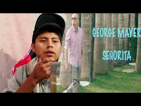 [Reacción] George Mayer - Señorita 💁🏼(Video Oficial)