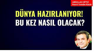 DÜNYA HAZIRLANIYOR! BU KEZ NASIL OLACAK?