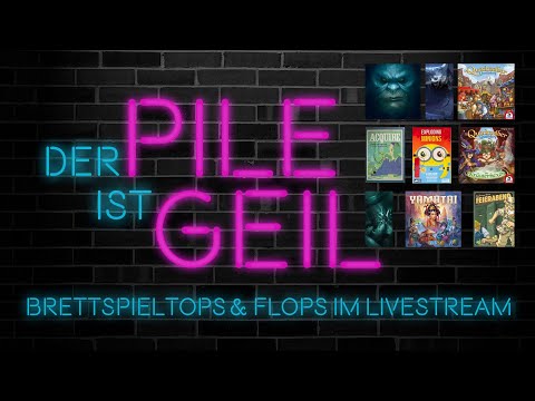 Der Pile ist geil - Brettspiel Tops & Flops - Folge 09