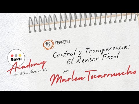 CONTROL Y TRANSPARENCIA: EL REVISOR FISCAL - GoPH Academy | Marlen Tocarruncho