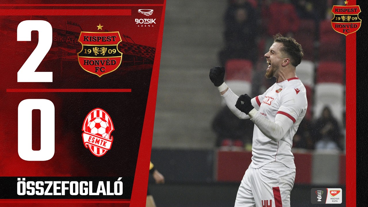 Honvéd FC - ESMTK 2-0  Magyar Kupa összefoglaló