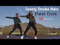 Sooraj Dooba Hain | Bollywood Dance Choreography