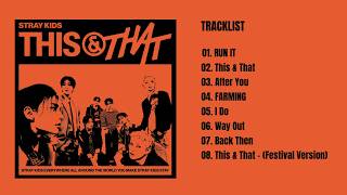 Download lagu Stray Kids (스트레이 키즈) - THIS & THAT [FULL ALBUM PLAYLIST] mp3