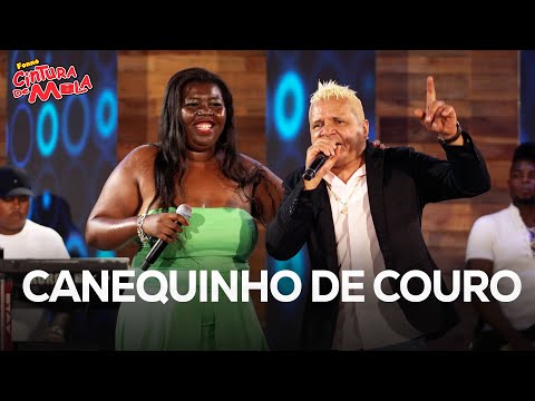 CANEQUINHO DE COURO - Forró Cintura de Mola e Negona
