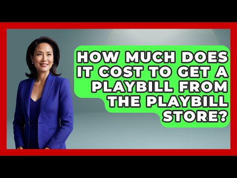 How Much Does It Cost to Get a Playbill from the Playbill Store? - Broadway Behind The Curtain