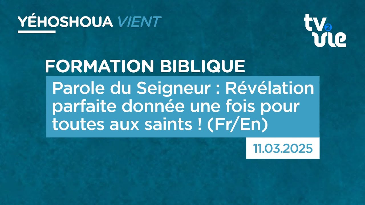 Thumbnail of video: Parole du Seigneur : Révélation parfaite donnée une fois pour toutes aux saints ! ( FR/En )