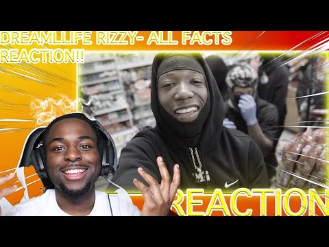 DREAMLLIFE RIZZY- ALL FACTS REACTION!!